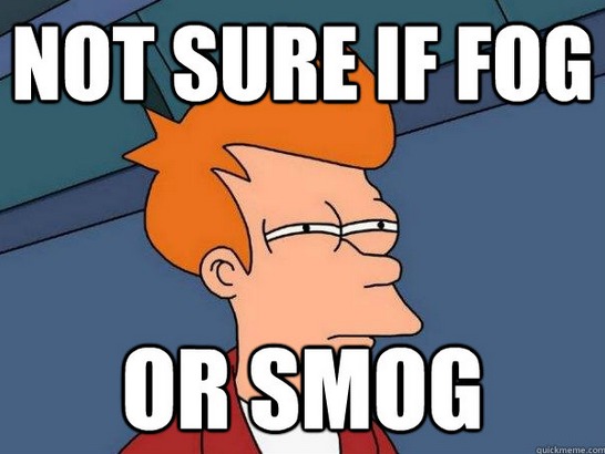 Fog or Smog Meme
