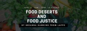 L.A. Kitchen Presents Food For Thought: Food Deserts & Food Justice