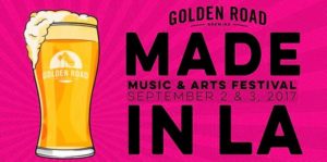 Golden Road Presents Made In LA a New Music & Arts Festival