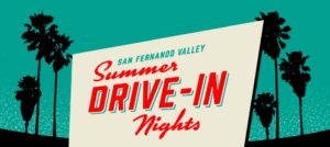 San Fernando Valley Summer Drive-In Movie Nights