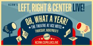 KCRW's Left, Right & Center Live