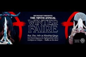 9th Annual Bitchcraft Winter Faire in Highland Park