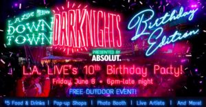Downtown Dark Nights Birthday Edition at L.A. Live