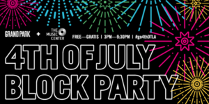 Grand Park + The Music Center’s Fourth of July Block Party