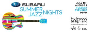 Hollywood & Highland Presents Summer Jazz Nights 2018